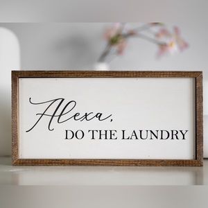 Alexa, Do the Laundry Sign Home Decor